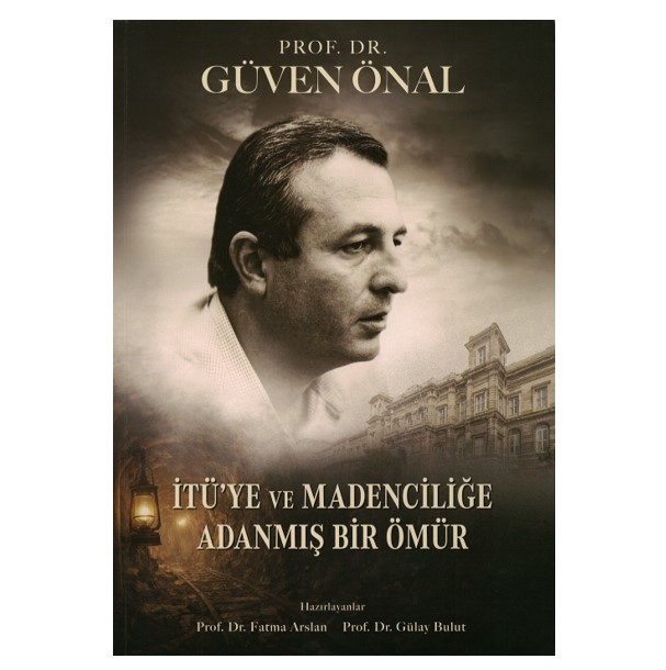  İTÜ'ye ve Madenciliğe Adanmış Bir Ömür